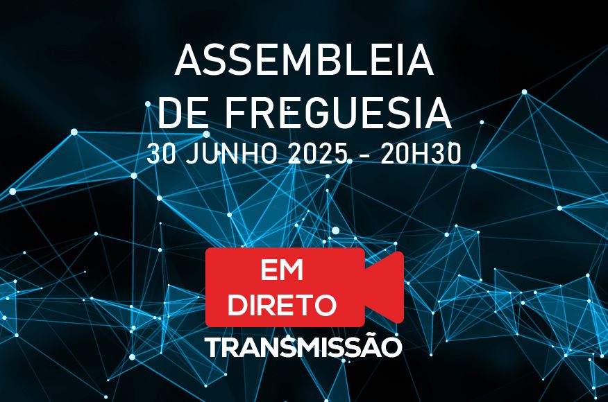 Transmissão da sessão Ordinária da Assembleia de Freguesia de São Vicente - 30 junho de 2025 - 20h30