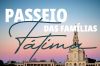 Passeio das Fam&iacute;lias a F&aacute;tima
