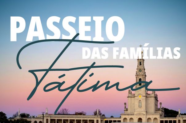 Passeio das Fam&iacute;lias a F&aacute;tima
