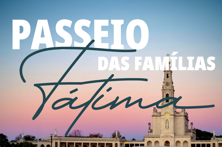 Passeio das Fam&iacute;lias a F&aacute;tima