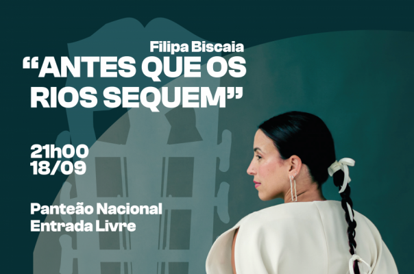 Concerto &ldquo;Antes Que os Rios Sequem&rdquo; - Filipa Biscaia
