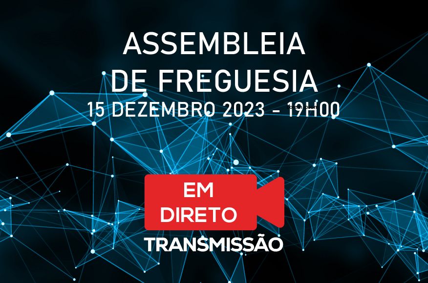 Transmissão da Sessão da Assembleia de Freguesia de São Vicente