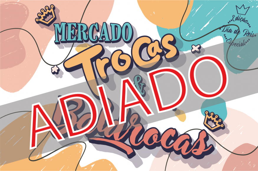 Mercado Trocas e Baldrocas | EVENTO ADIADO
